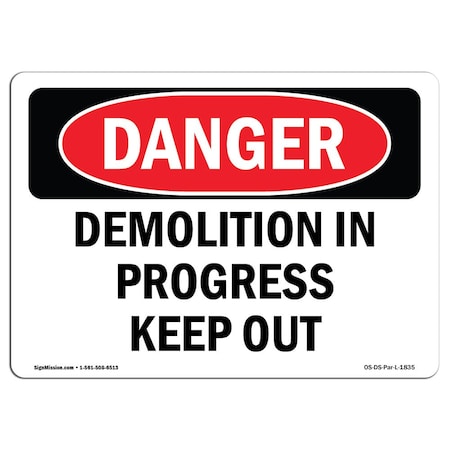 Signmission OSHA Danger Sign, 10" Height, 14" Width, Rigid Plastic, Demolition In Progress Keep Out, Landscape OS-DS-P-1014-L-1835